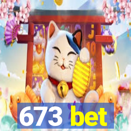 673 bet